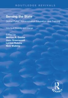 Serving the State : Global Public Administration Education and Training Volume II: Diversity and Change