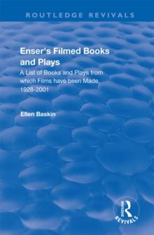 Ensers Filmed Books and Plays : A List of Books and Plays from which Films have been Made, 1928-2001