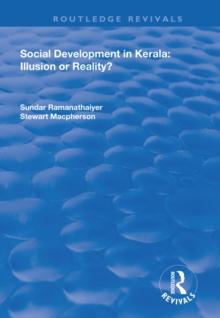 Social Development in Kerala: Illusion or Reality? : Illusion or Reality?