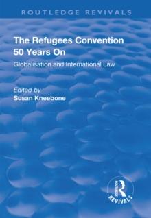 The Refugees Convention 50 Years on : Globalisation and International Law