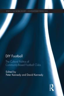 DIY Football : The cultural politics of community based football clubs