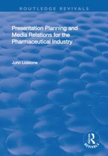 Presentation Planning and Media Relations for the Pharmaceutical Industry