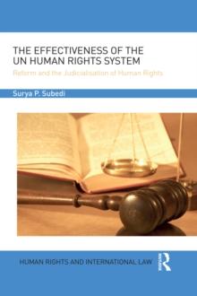 The Effectiveness of the UN Human Rights System : Reform and the Judicialisation of Human Rights