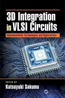 3D Integration in VLSI Circuits : Implementation Technologies and Applications