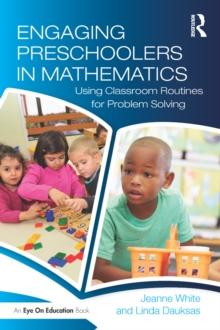 Engaging Preschoolers in Mathematics : Using Classroom Routines for Problem Solving