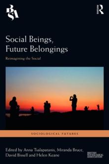 Social Beings, Future Belongings : Reimagining the Social