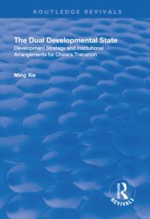 The Dual Developmental State : Development Strategy and Institutional Arrangements for China's Transition