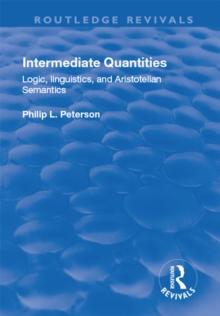 Intermediate Quantities : Logic, Linguistics and Aristotelian Semantics