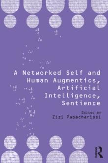 A Networked Self and Human Augmentics, Artificial Intelligence, Sentience