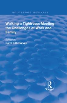 Walking a Tightrope : Meeting the Challenges of Work and Family