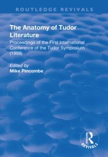 The Anatomy of Tudor Literature : Proceedings of the First International Conference of the Tudor Symposium (1998)