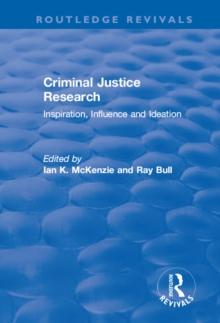 Criminal Justice Research: Inspiration Influence and Ideation : Inspiration Influence and Ideation