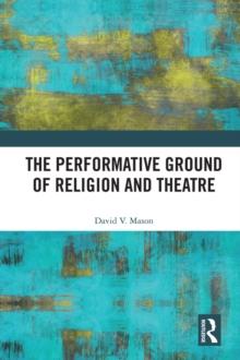 The Performative Ground of Religion and Theatre