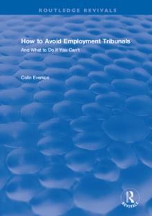 How to Avoid Employment Tribunals: And What to Do If You Can't : And What to Do If You Can't