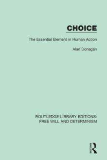 Choice : The Essential Element in Human Action