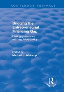 Bridging the Entrepreneurial Financing Gap : Linking Governance with Regulatory Policy