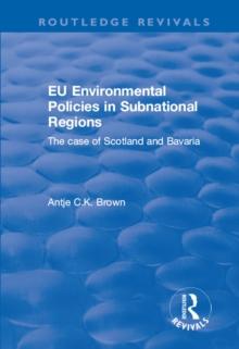 EU Environmental Policies in Subnational Regions : The Case of Scotland and Bavaria