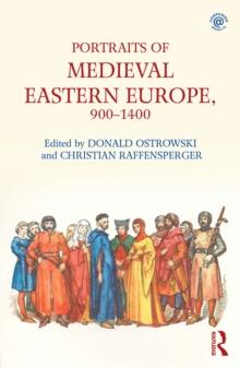 Portraits of Medieval Eastern Europe, 900-1400