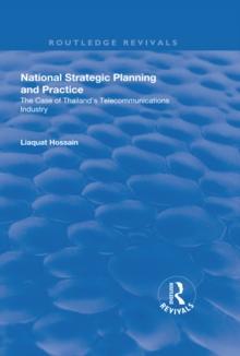 National Strategic Planning and Practice : The Case of Thailand's Telecommunications Industry