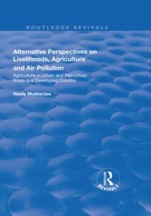 Alternative Perspectives on Livelihoods, Agriculture and Air Pollution : Agriculture in Urban and Peri-urban Areas in a Developing Country