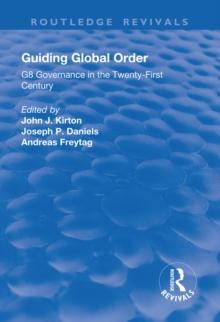 Guiding Global Order : G8 Governance in the Twenty-First Century