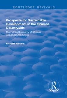 Prospects for Sustainable Development in the Chinese Countryside : The Political Economy of Chinese Ecological Agriculture