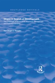 Ghana in Search of Development : The Challenge of Governance, Economic Management and Institution Building