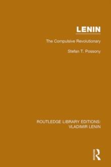 Lenin : The Compulsive Revolutionary