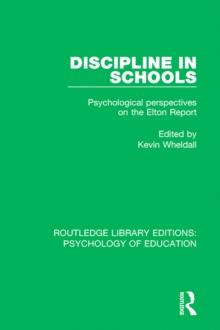 Discipline in Schools : Psychological Perspectives on the Elton Report