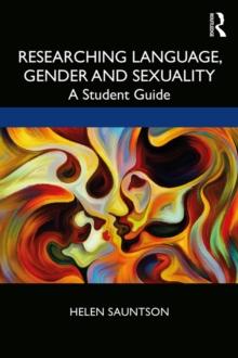 Researching Language, Gender and Sexuality : A Student Guide