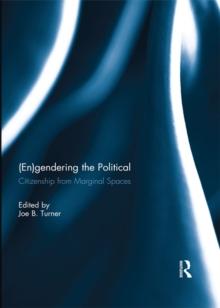 (En)gendering the Political : Citizenship from marginal spaces