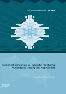 Numerical Simulation in Hydraulic Fracturing: Multiphysics Theory and Applications