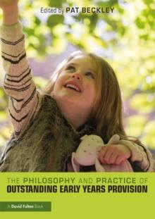 The Philosophy and Practice of Outstanding Early Years Provision