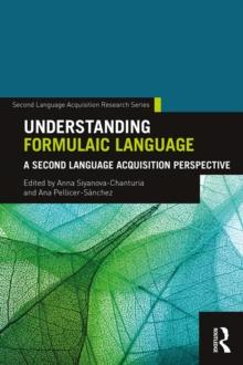 Understanding Formulaic Language : A Second Language Acquisition Perspective