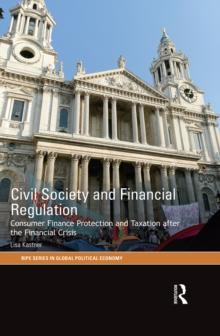 Civil Society and Financial Regulation : Consumer Finance Protection and Taxation after the Financial Crisis