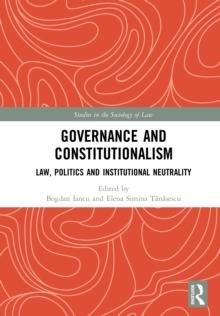 Governance and Constitutionalism : Law, Politics and Institutional Neutrality