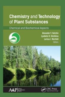 Chemistry and Technology of Plant Substances : Chemical and Biochemical Aspects