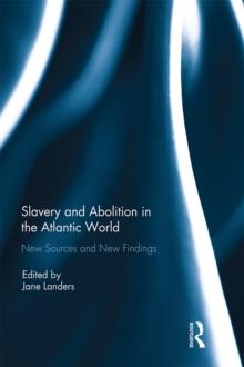 Slavery and Abolition in the Atlantic World : New Sources and New Findings