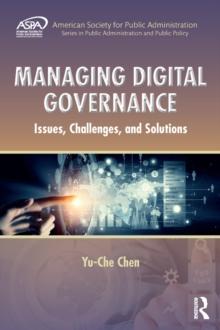 Managing Digital Governance : Issues, Challenges, and Solutions