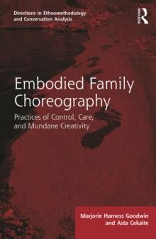 Embodied Family Choreography : Practices of Control, Care, and Mundane Creativity