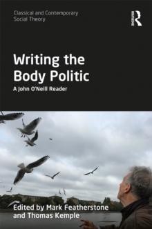 Writing the Body Politic : A John O'Neill Reader