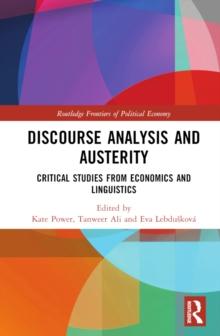 Discourse Analysis and Austerity : Critical Studies from Economics and Linguistics