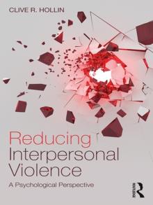 Reducing Interpersonal Violence : A Psychological Perspective