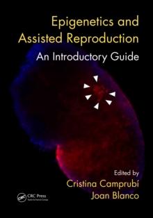 Epigenetics and Assisted Reproduction : An Introductory Guide