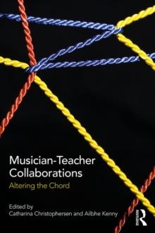 Musician-Teacher Collaborations : Altering the Chord