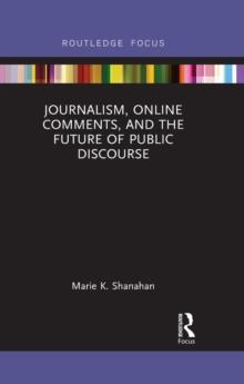 Journalism, Online Comments, and the Future of Public Discourse