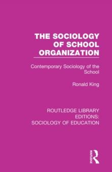 The Sociology of School Organization : Contemporary Sociology of the School