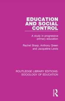 Education and Social Control : A Study in Progressive Primary Education