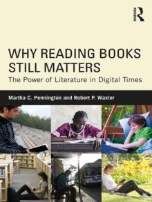 Why Reading Books Still Matters : The Power of Literature in Digital Times