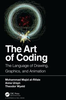 The Art of Coding : The Language of Drawing, Graphics, and Animation